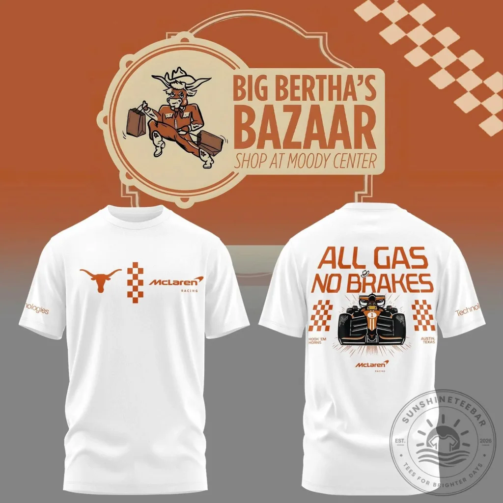 Texas Longhorns McLaren Racing Formula One All Gas No Brakes White T-Shirt Texas Longhorns McLaren Racing Formula One All Gas No Brakes White T-Shirt